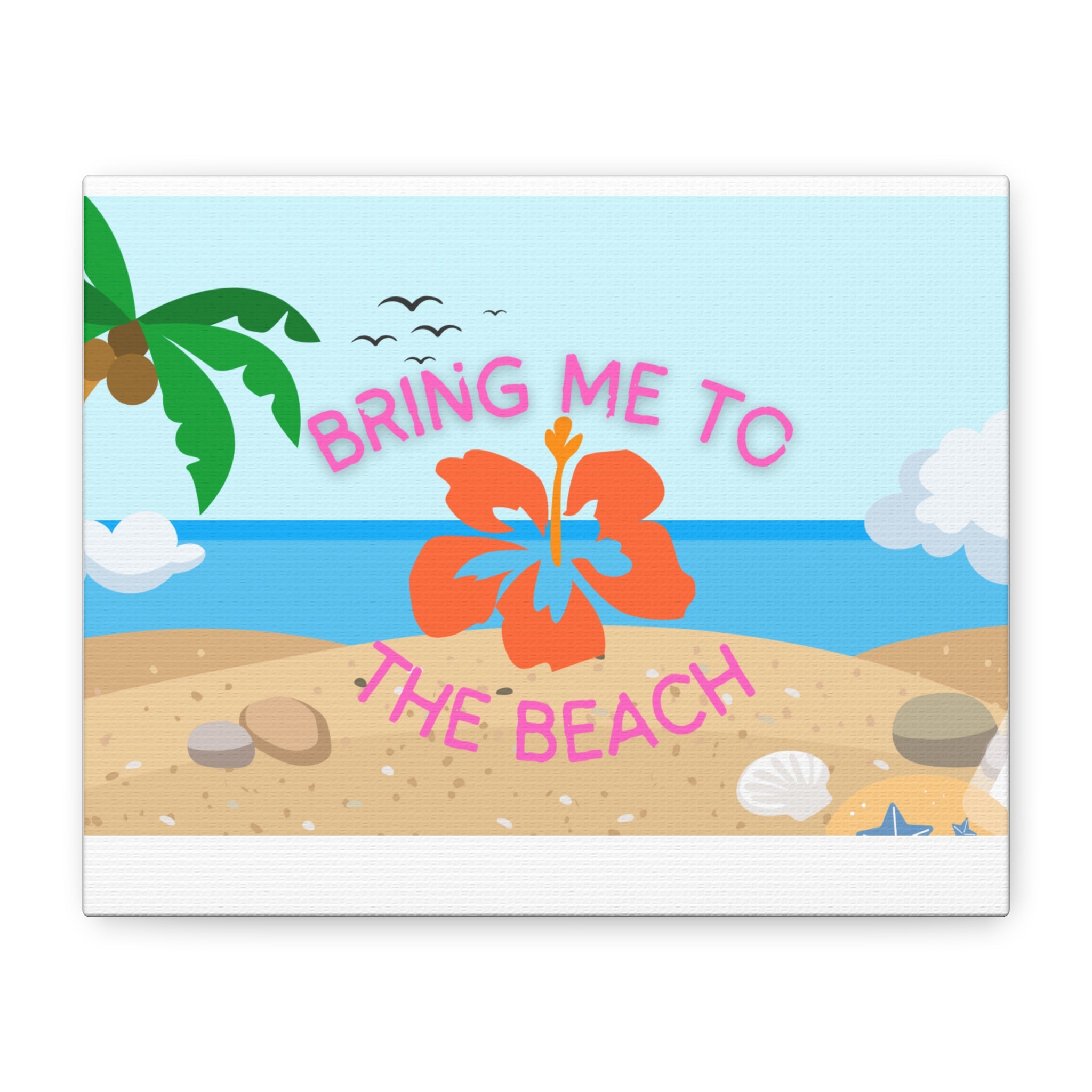 Bring Me to the Beach Canvas