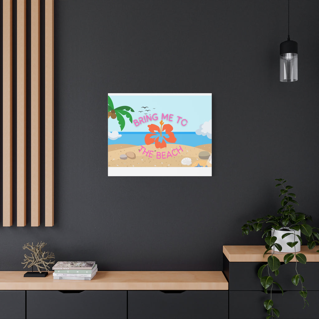 Bring Me to the Beach Canvas