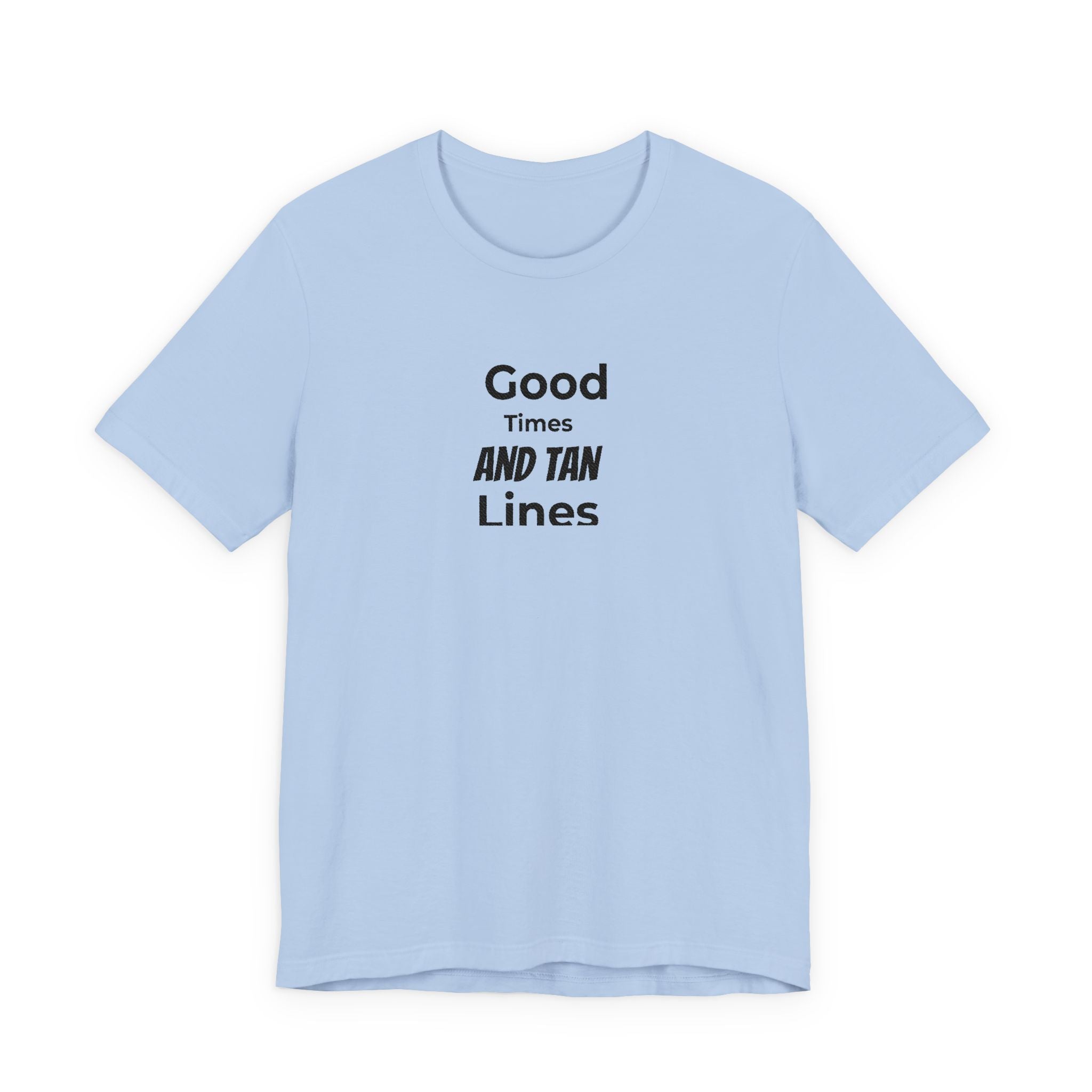 Good Times and Tan Lines T‑Shirt