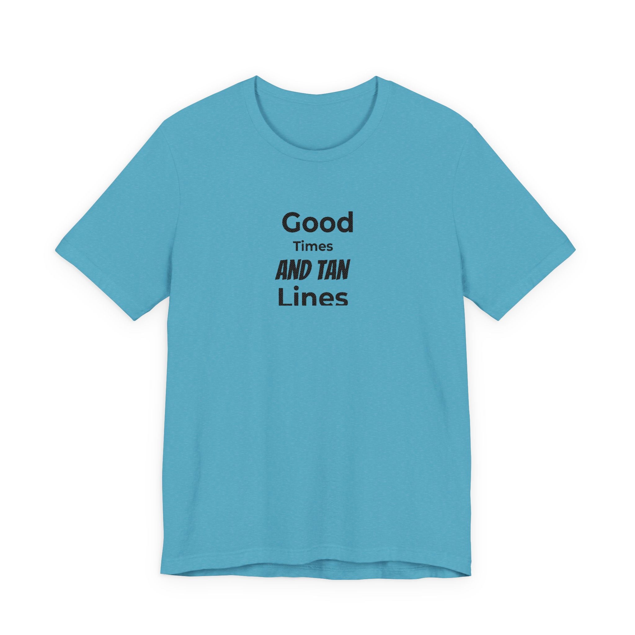 Good Times and Tan Lines T‑Shirt