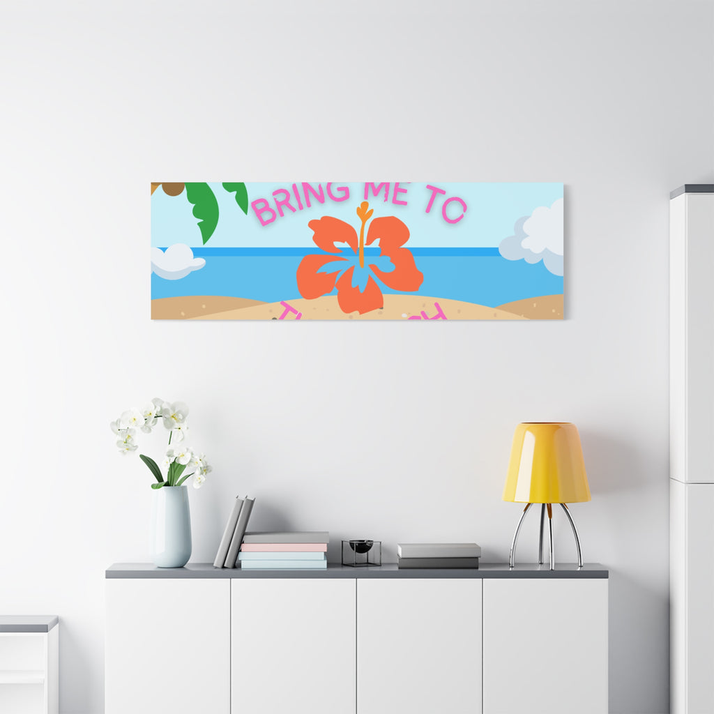 Bring Me to the Beach Canvas