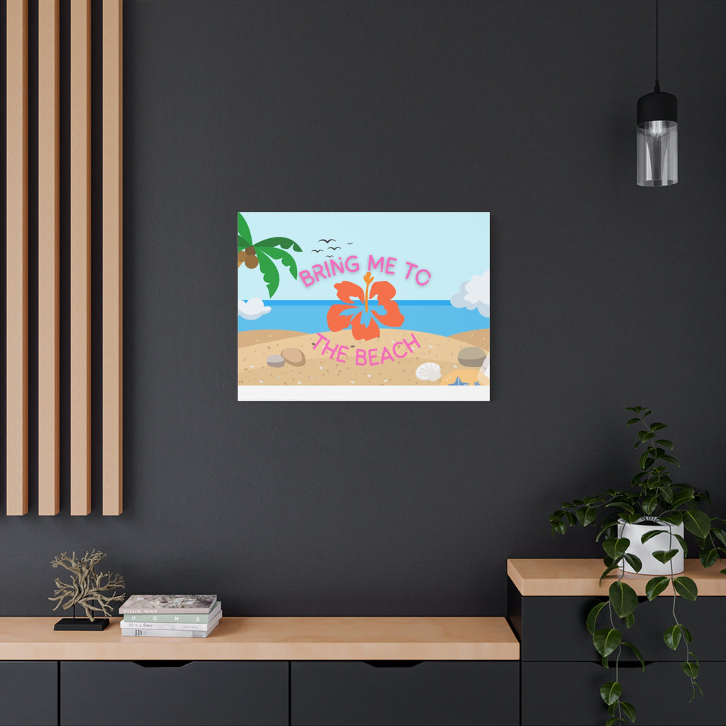 Bring Me to the Beach Canvas