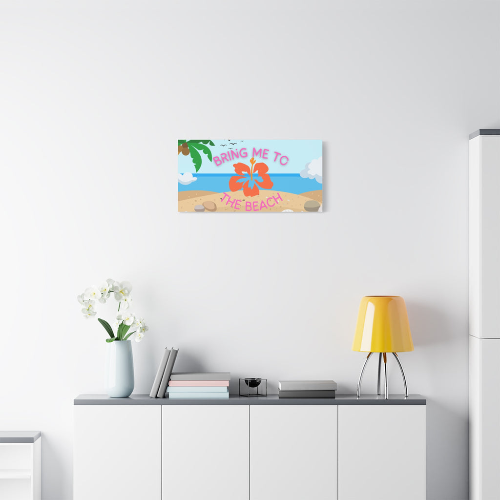 Bring Me to the Beach Canvas
