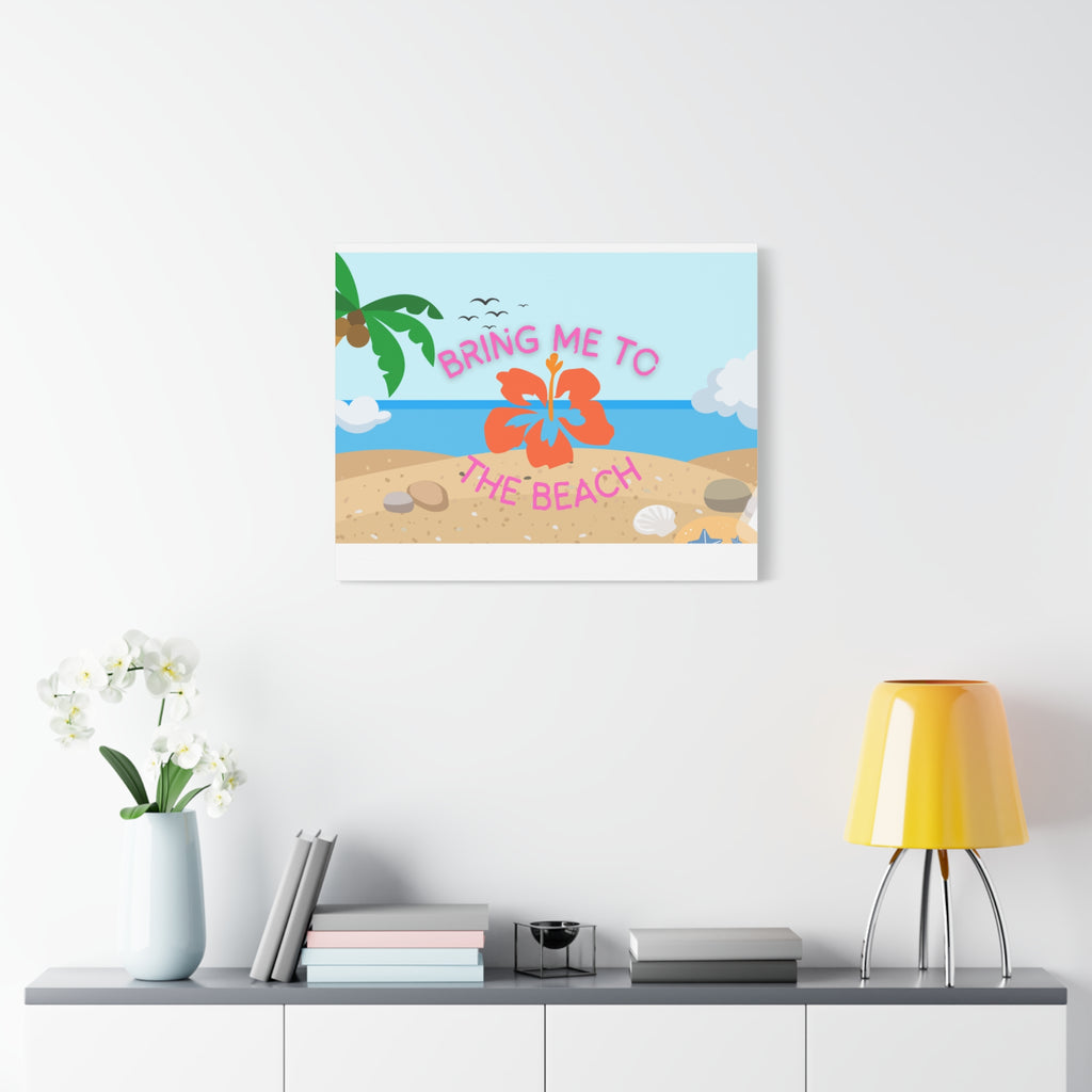 Bring Me to the Beach Canvas