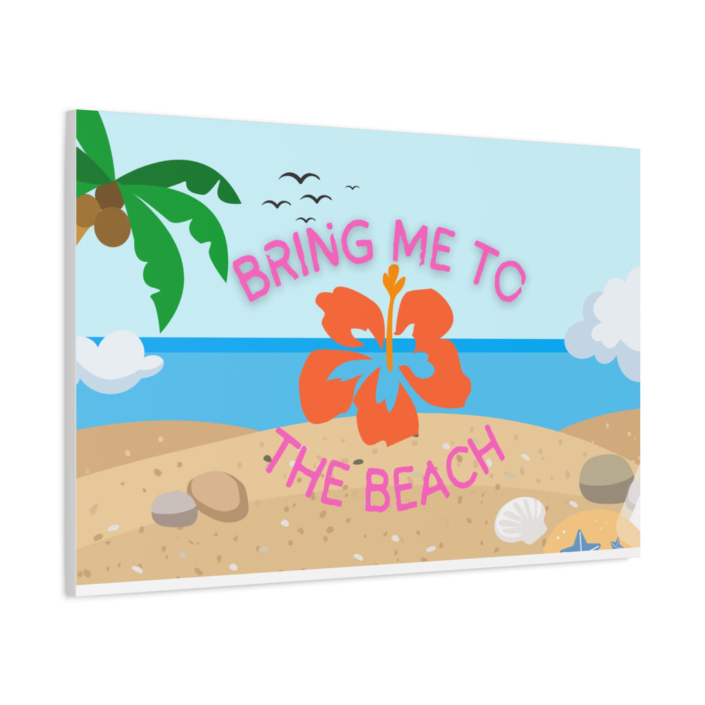 Bring Me to the Beach Canvas
