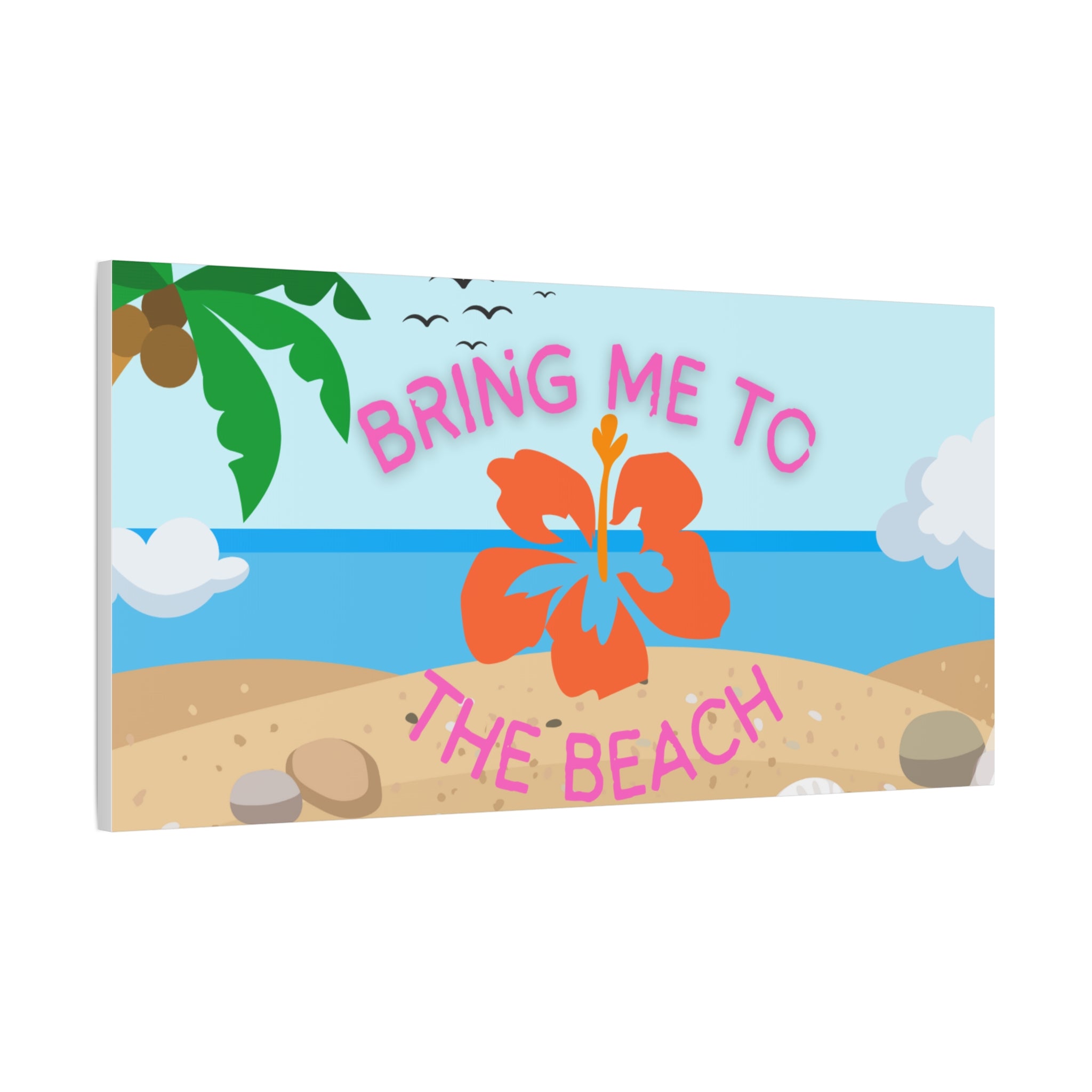 Bring Me to the Beach Canvas