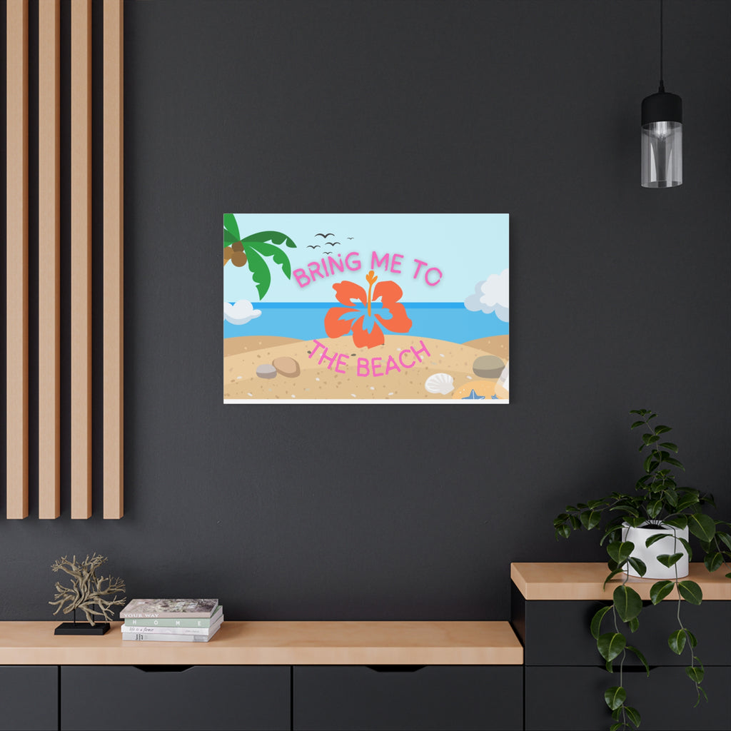 Bring Me to the Beach Canvas