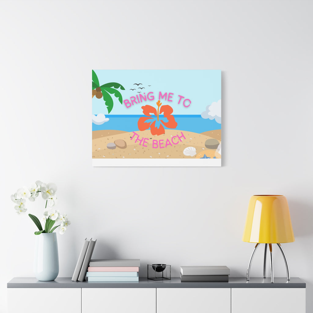 Bring Me to the Beach Canvas
