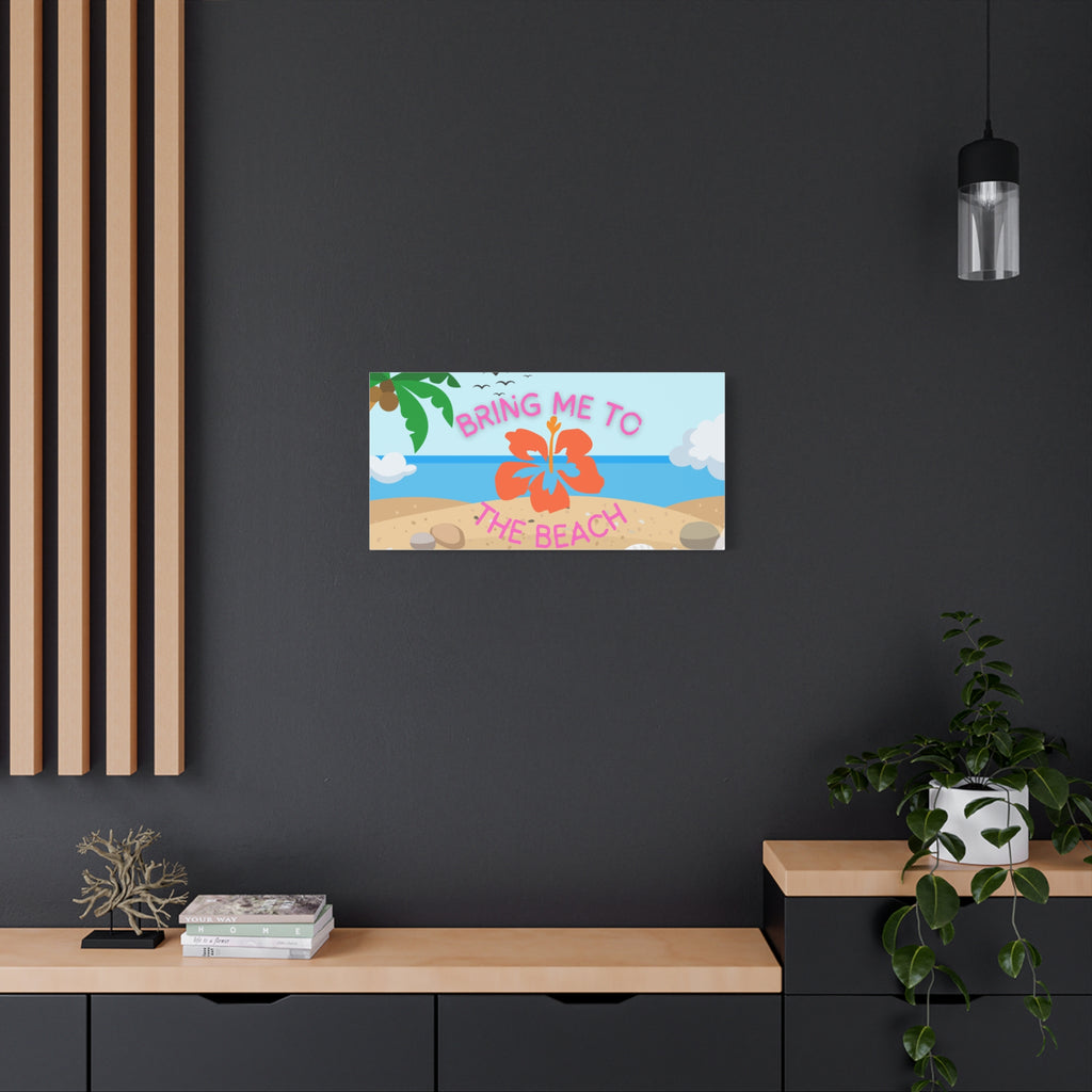 Bring Me to the Beach Canvas