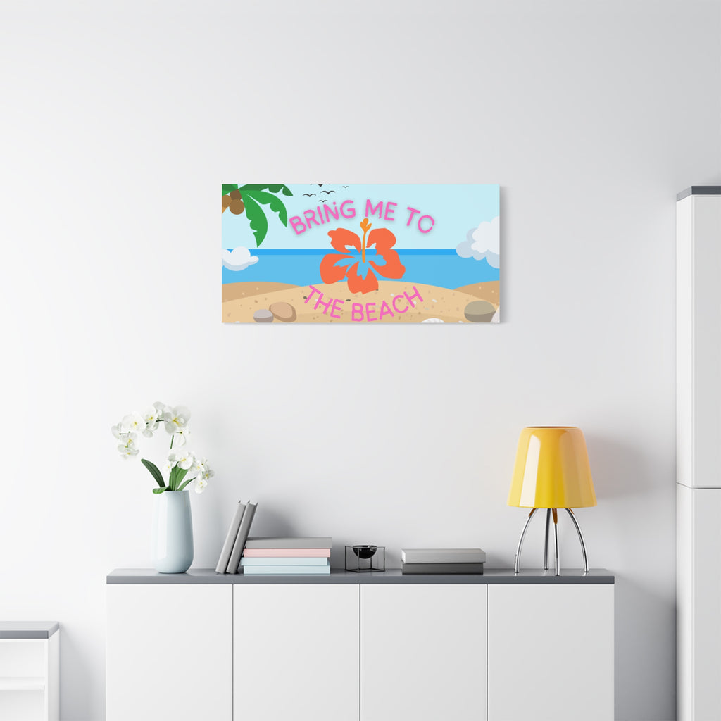 Bring Me to the Beach Canvas