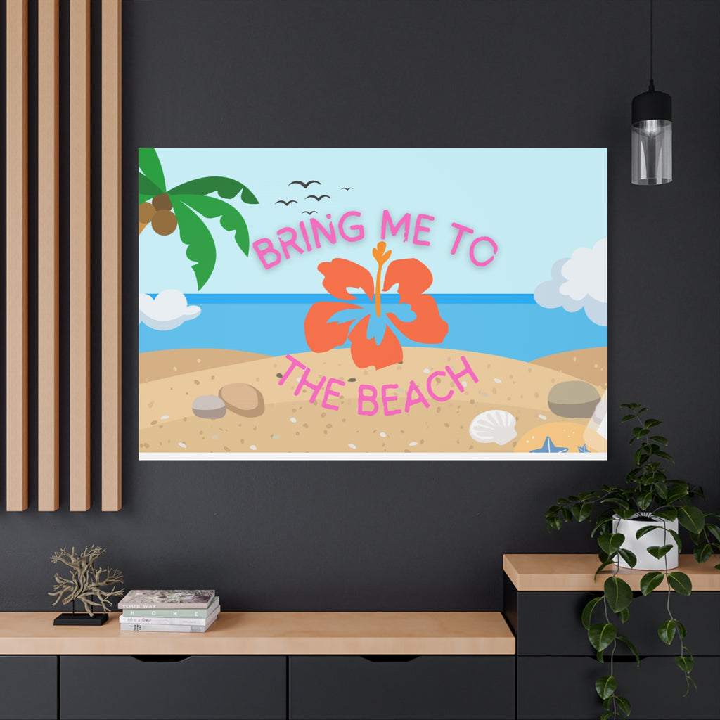 Bring Me to the Beach Canvas