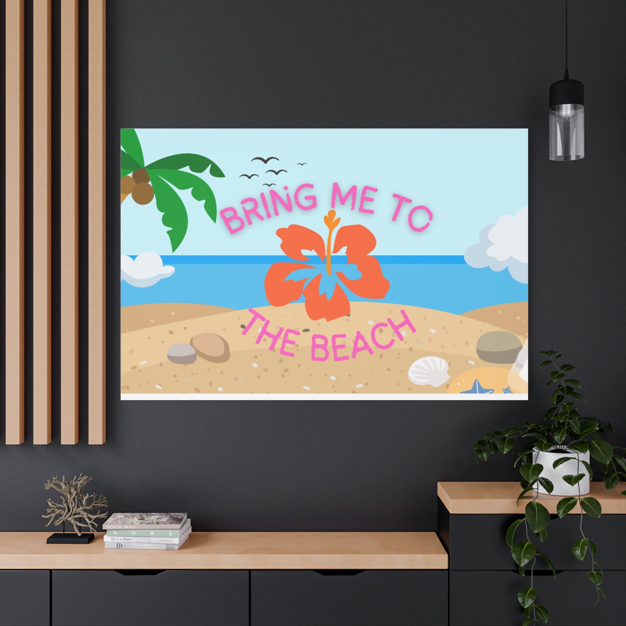 Bring Me to the Beach Canvas