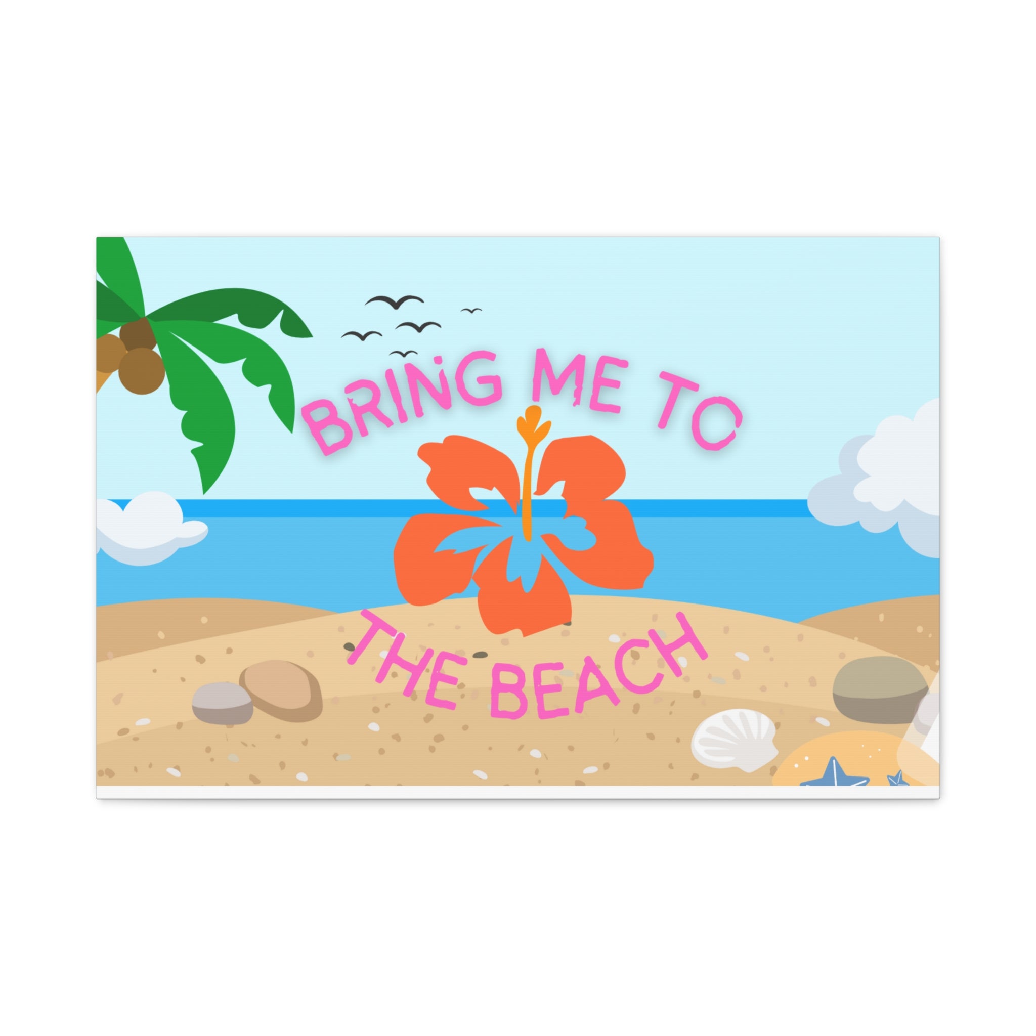 Bring Me to the Beach Canvas