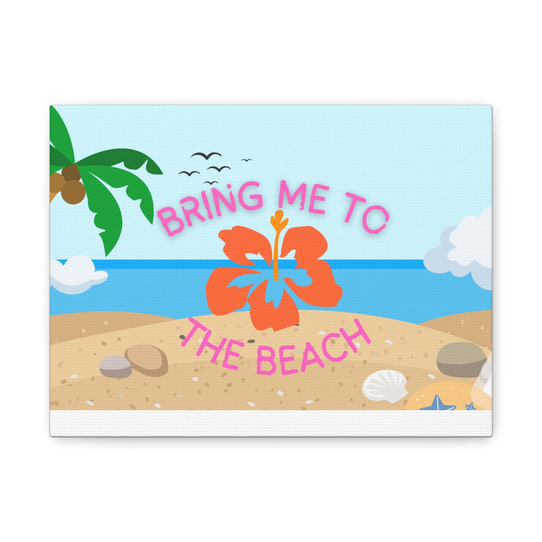 Bring Me to the Beach Canvas