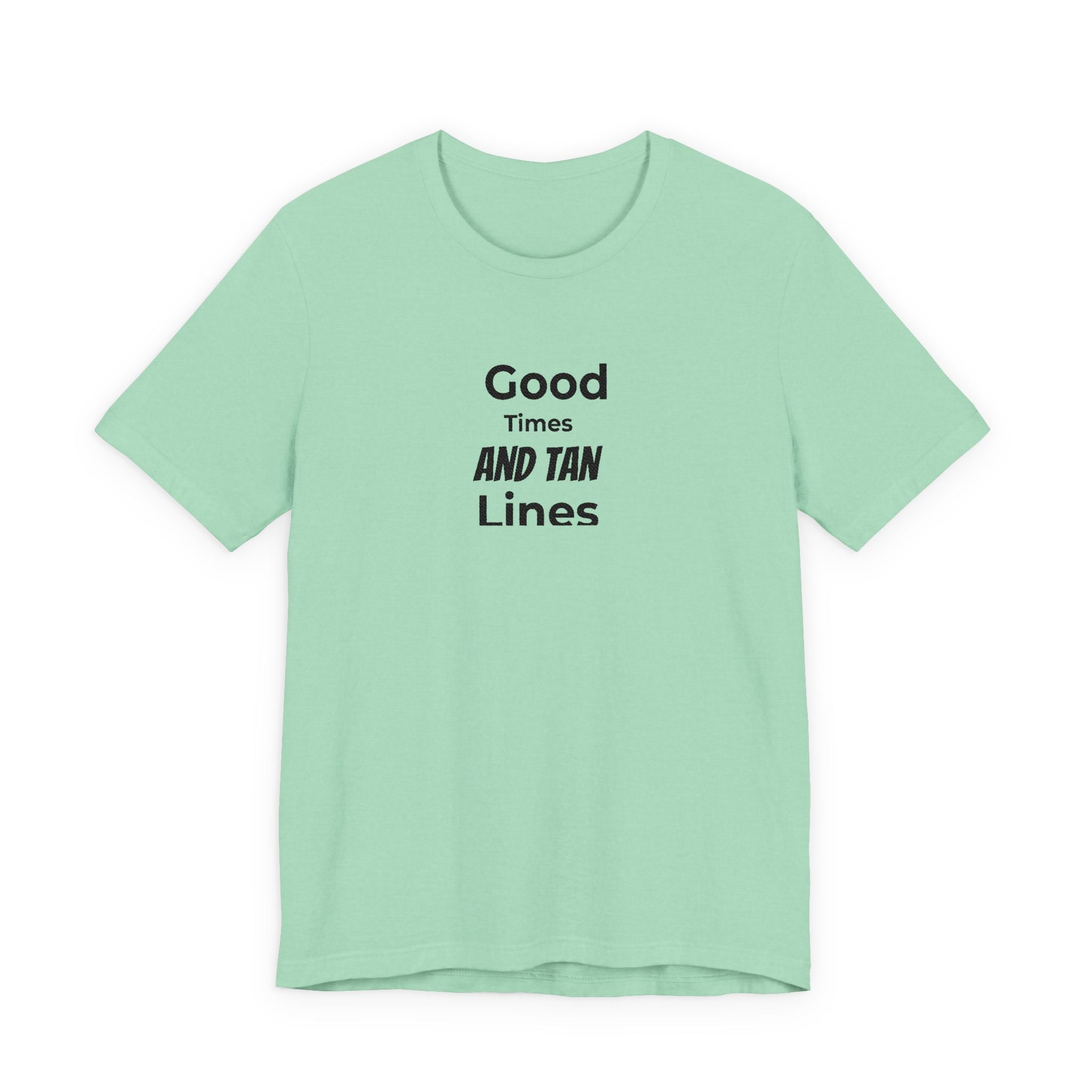 Good Times and Tan Lines T‑Shirt