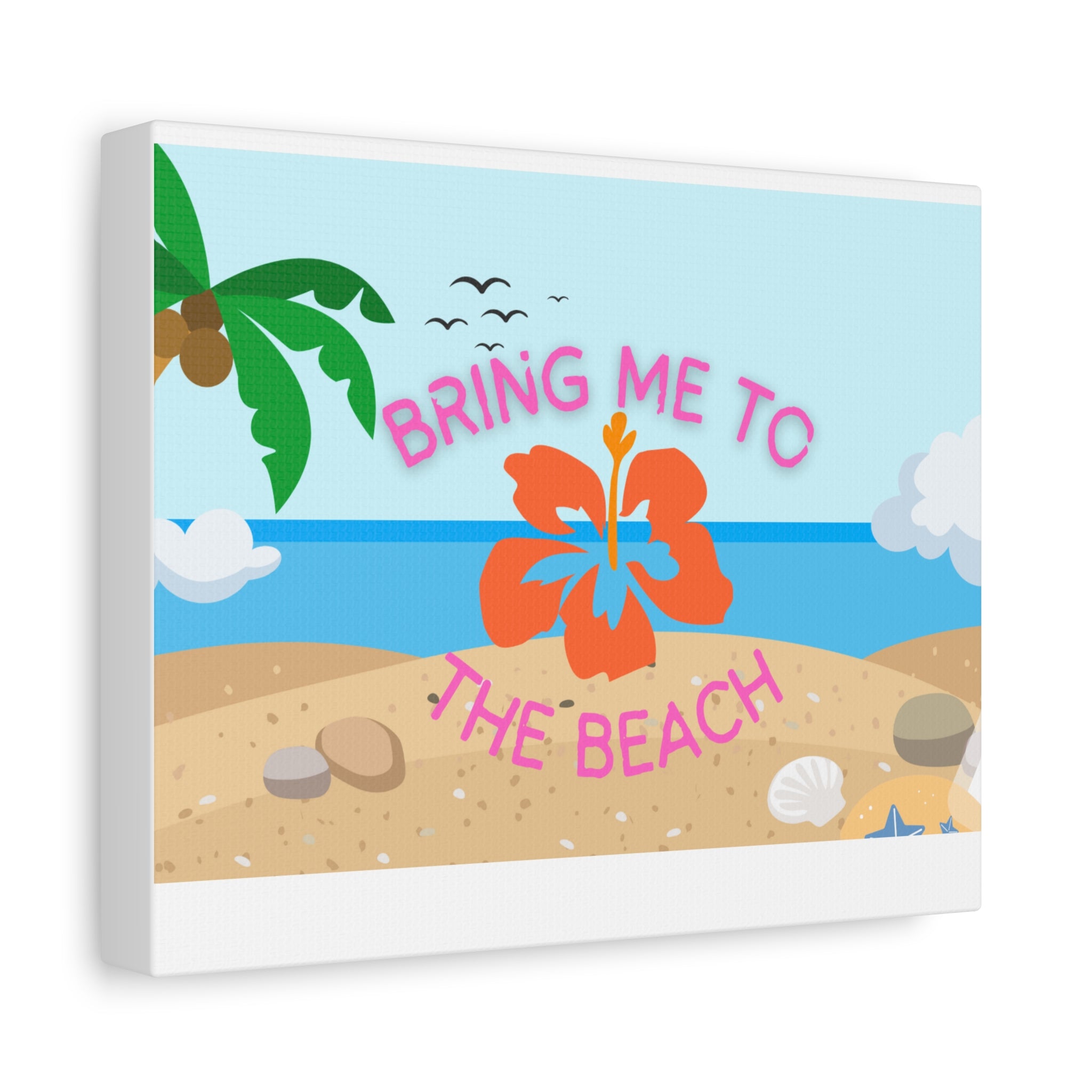 Bring Me to the Beach Canvas