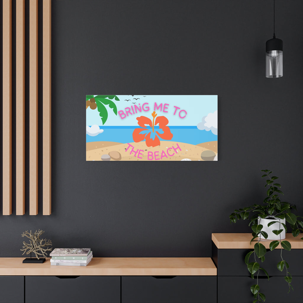 Bring Me to the Beach Canvas