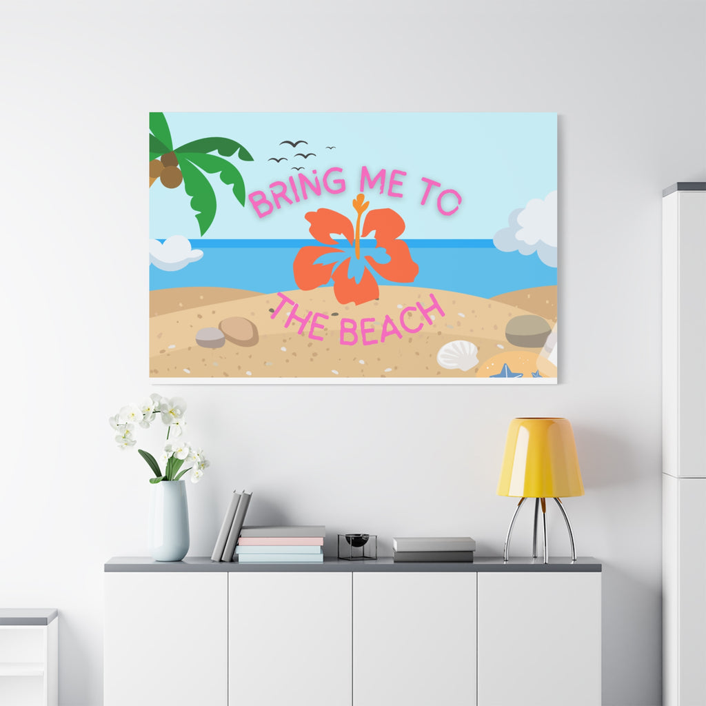 Bring Me to the Beach Canvas