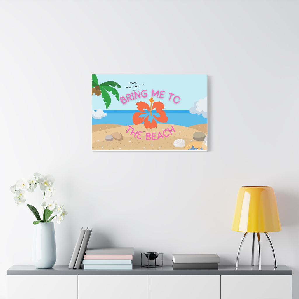 Bring Me to the Beach Canvas