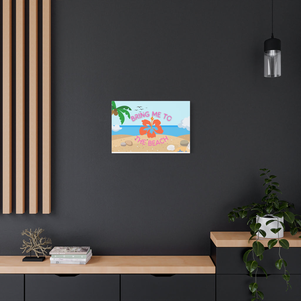 Bring Me to the Beach Canvas