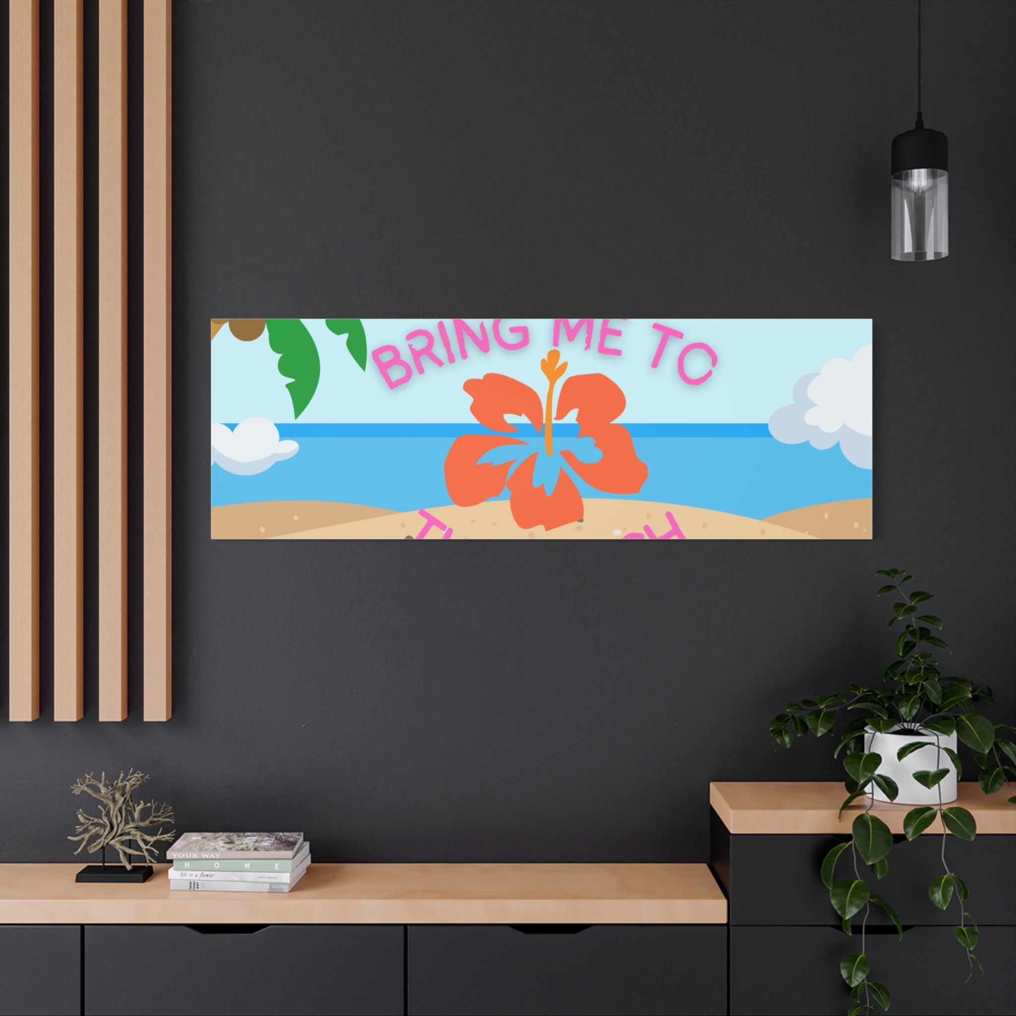 Bring Me to the Beach Canvas
