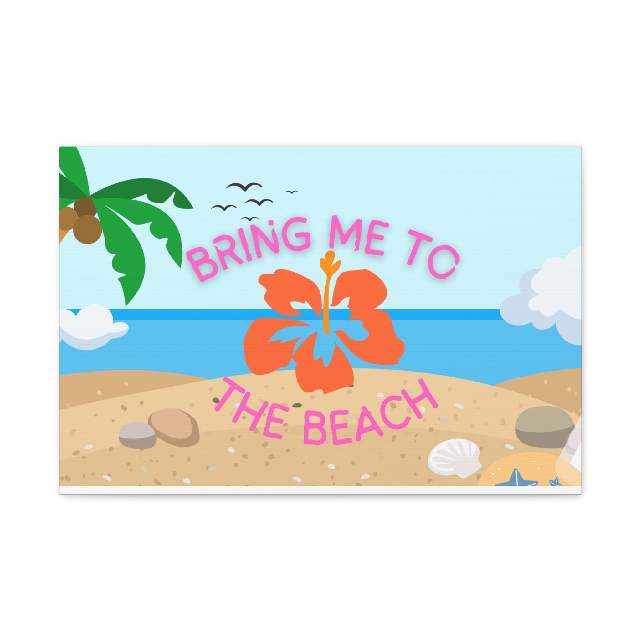 Bring Me to the Beach Canvas