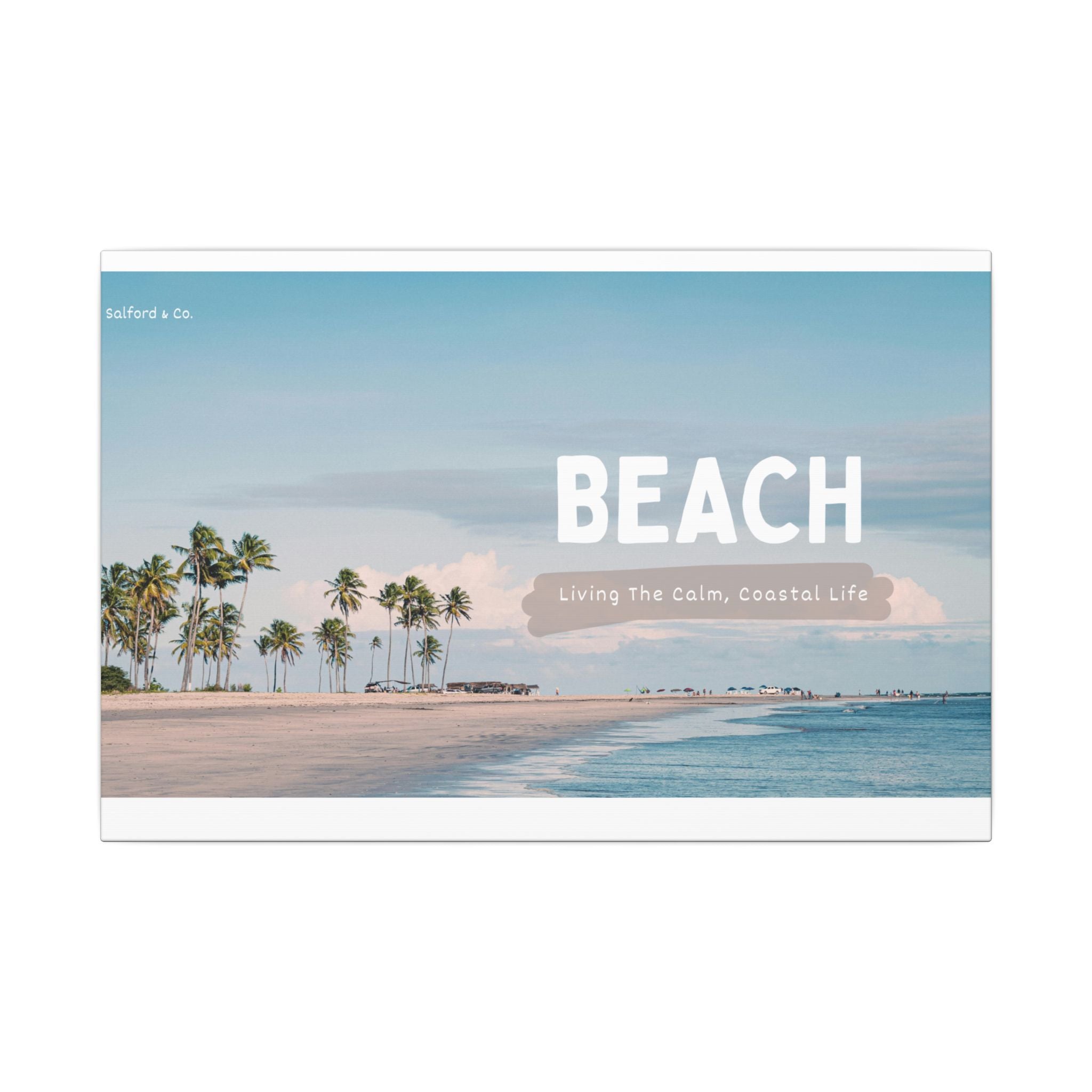 Beach Canvas Wall Art — "BEACH: Living The Calm, Coastal Life" Matte Stretched Print