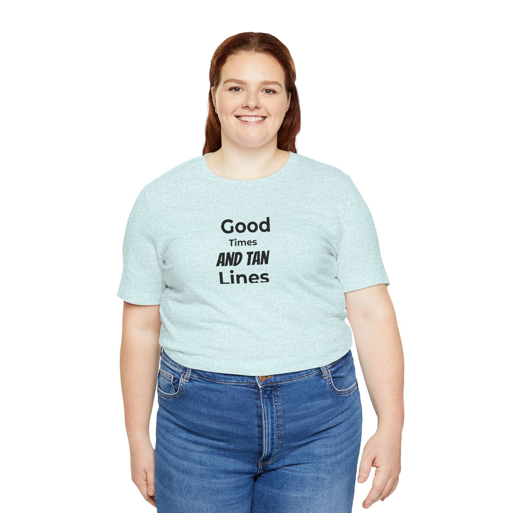 Good Times and Tan Lines T‑Shirt