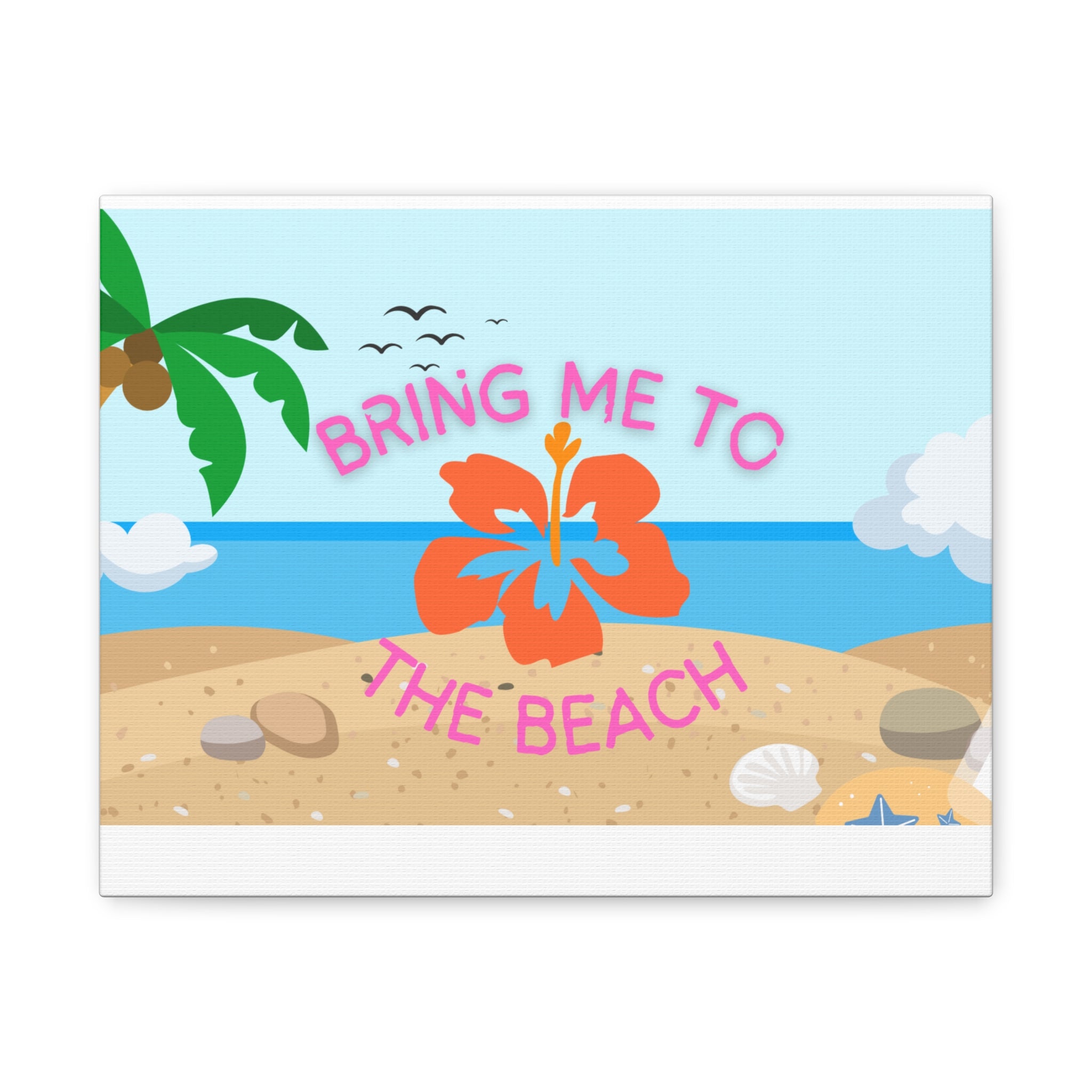 Bring Me to the Beach Canvas