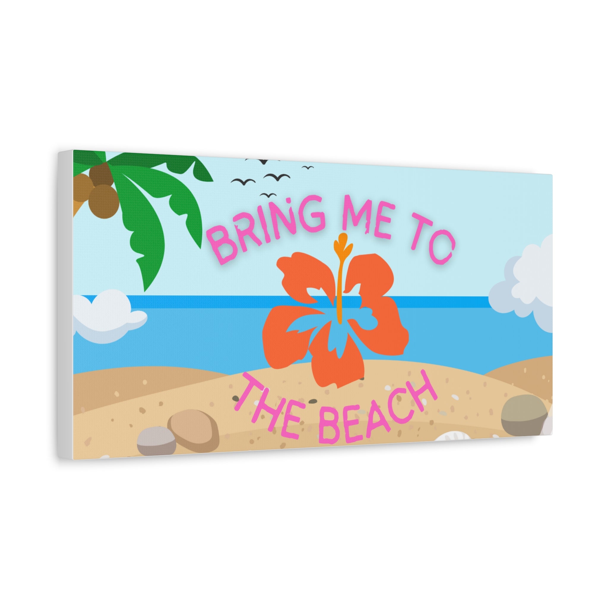 Bring Me to the Beach Canvas