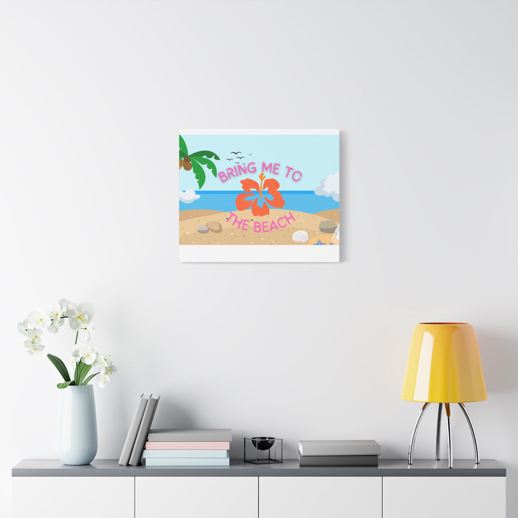 Bring Me to the Beach Canvas