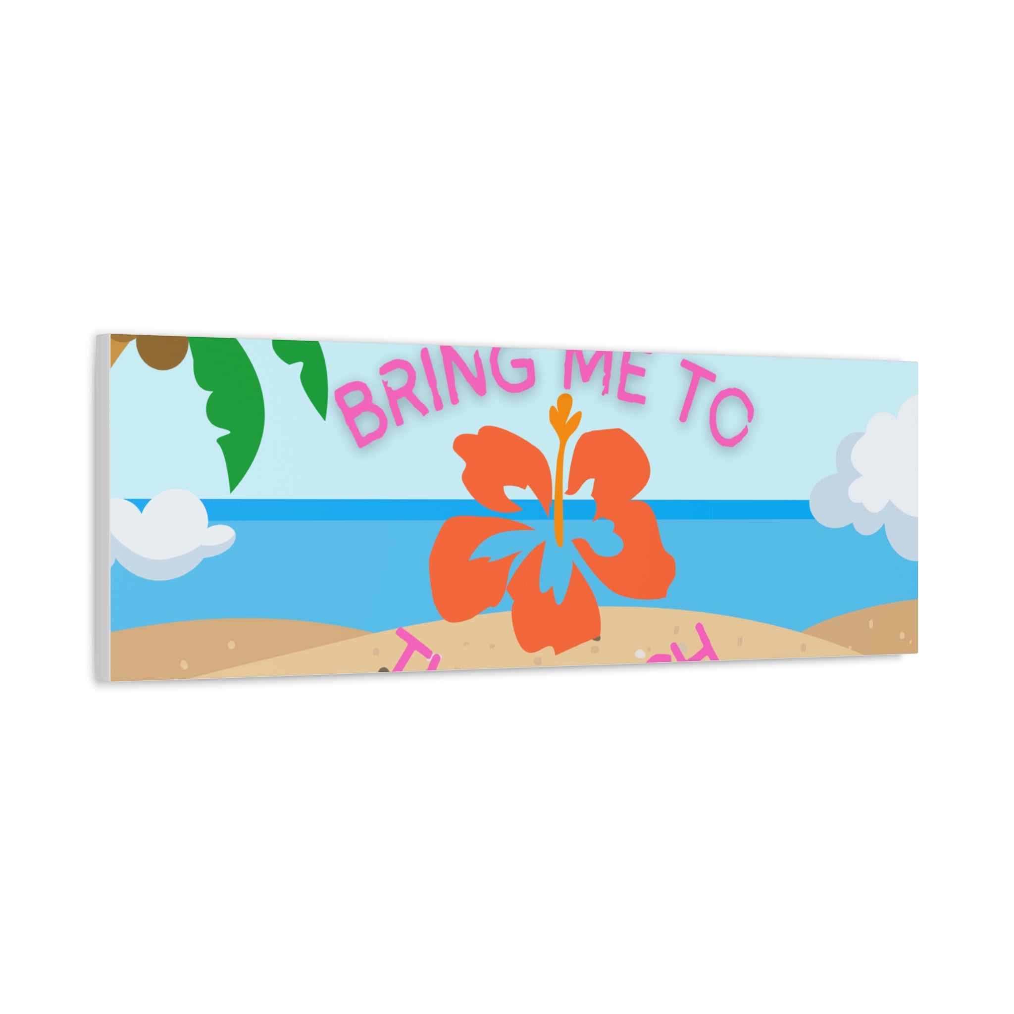 Bring Me to the Beach Canvas