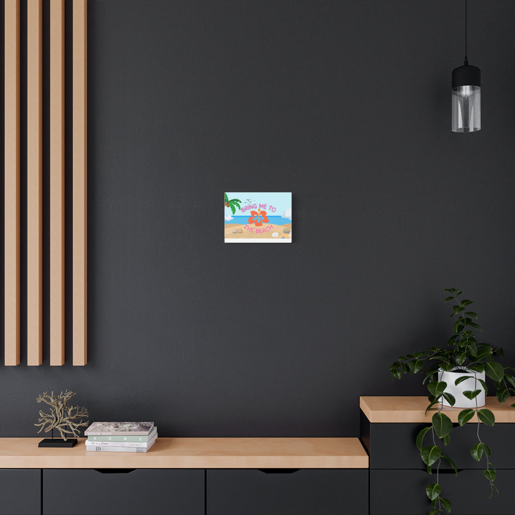 Bring Me to the Beach Canvas